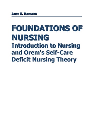 Foundations of Nursing: Introduction to Nursing and Orem's Self-Care Deficit Nursing Theory